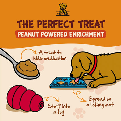 True Dog The perfect treat, peanut powered enrichment. A treat to hide medication, stuff into a toy, spread on a llicking mat. 