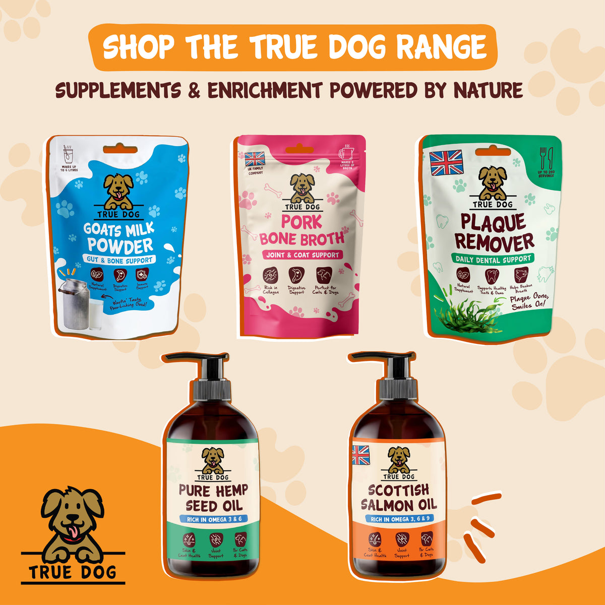 Shop the True Dog Range, featuring Goats Milk Powder, Pork Bone Broth, Plaque Remover, Hemp Seed Oil, and Salmon Oil.